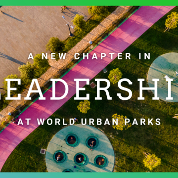 A New Chapter in Leadership at World Urban Parks