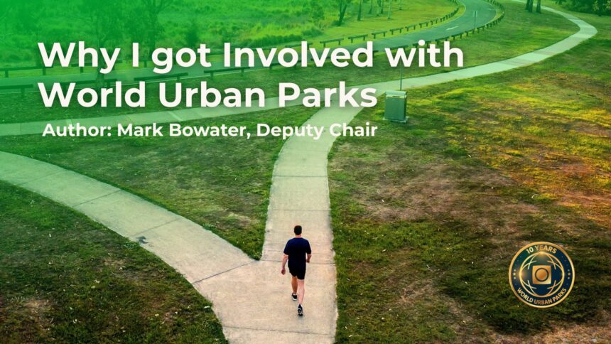 Why I Got Involved with World Urban Parks